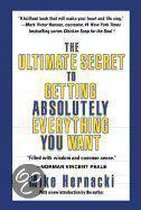 The Ultimate Secret to Getting Absolutely Everything You Want