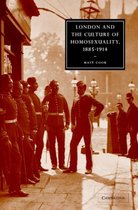 Cambridge Studies in Nineteenth-Century Literature and CultureSeries Number 39- London and the Culture of Homosexuality, 1885–1914