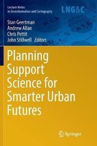 Lecture Notes in Geoinformation and Cartography- Planning Support Science for Smarter Urban Futures