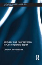 Routledge Research on Gender in Asia Series - Intimacy and Reproduction in Contemporary Japan