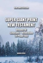 Super Giant Print New Testament, Volume IV, Galatians-Revelation, KJV