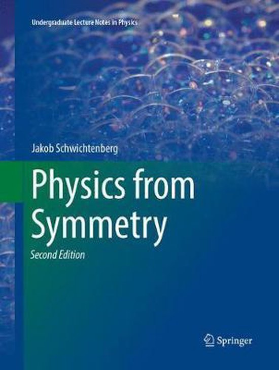 Undergraduate Lecture Notes in Physics- Physics from Symmetry