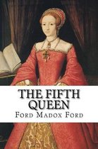 The Fifth Queen Ford Madox Ford