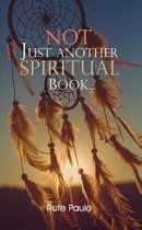 Not Just Another Spiritual Book...