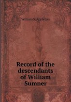 Record of the descendants of William Sumner