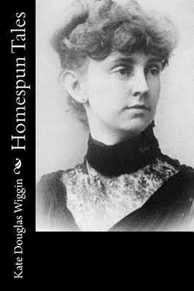 Homespun Tales van Kate Douglas Wiggin