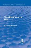 Routledge Revivals: Collected Works of G. Lowes Dickinson - The Greek View of Life