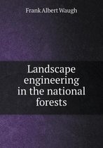 Landscape engineering in the national forests