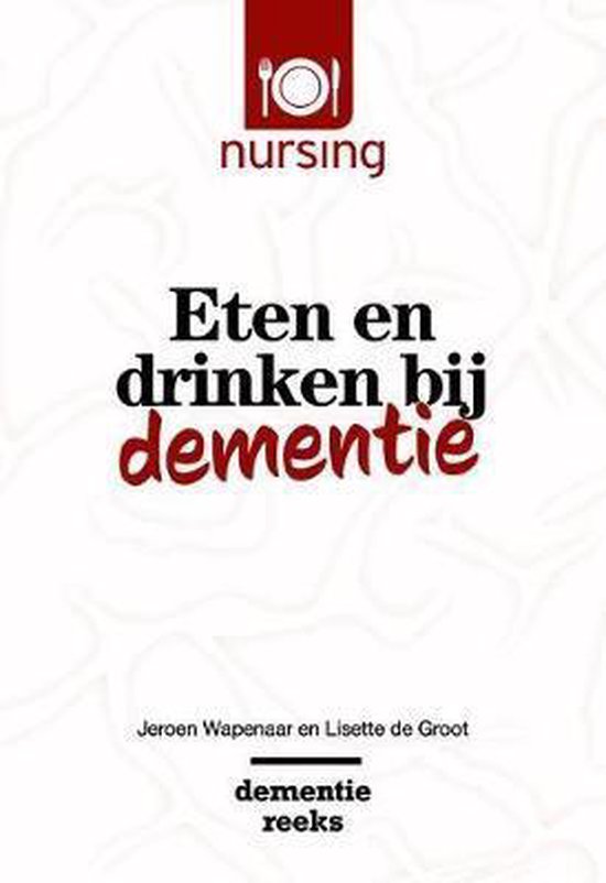 Nursing-Dementiereeks - Eten en drinken bij dementie