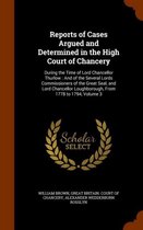 Reports of Cases Argued and Determined in the High Court of Chancery: During the Time of Lord Chancellor Thurlow