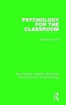 Routledge Library Editions: Psychology of Education- Psychology for the Classroom