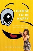 License to Be Happy