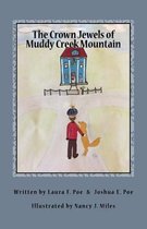 The Crown Jewels of Muddy Creek Mountain