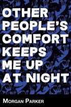 Other People's Comfort Keeps Me Up at Night