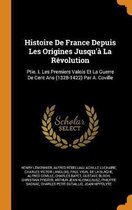 Histoire de France Depuis Les Origines Jusqu'  La R volution