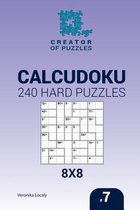 Creator of Puzzles - Calcudoku- Creator of puzzles - Calcudoku 240 Hard Puzzles 8x8 (Volume 7)