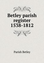 Betley parish register 1538-1812