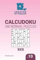 Creator of Puzzles - Calcudoku- Creator of puzzles - Calcudoku 240 Normal Puzzles 9x9 (Volume 10)