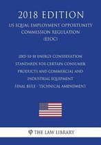 2005-10-18 Energy Conservation Standards for Certain Consumer Products and Commercial and Industrial Equipment - Final Rule - Technical Amendment (Us Energy Efficiency and Renewable Energy Of