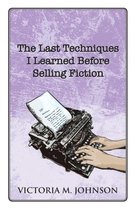 The Last Techniques I Learned Before Selling Fiction