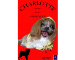 Charlotte the Pup 5 - Charlotte the Pup Book 5 - Homeless Joe