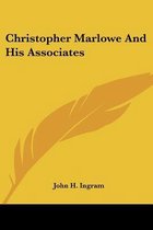 Christopher Marlowe and His Associates