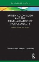 Focus on Global Gender and Sexuality - British Colonialism and the Criminalization of Homosexuality