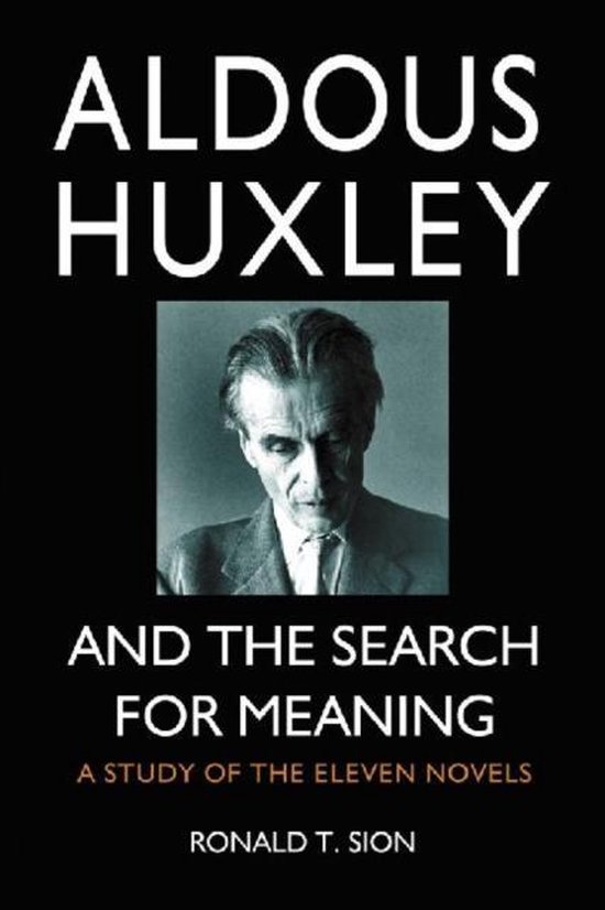 Aldous Huxley and the Search for Meaning 9780786447466 Ronald T. Sion Boeken