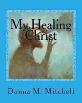 My Healing Christ