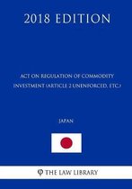 Act on Regulation of Commodity Investment (Article 2 Unenforced, Etc.) (Japan) (2018 Edition)