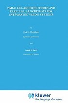 Parallel Architectures and Parallel Algorithms for Integrated Vision Systems