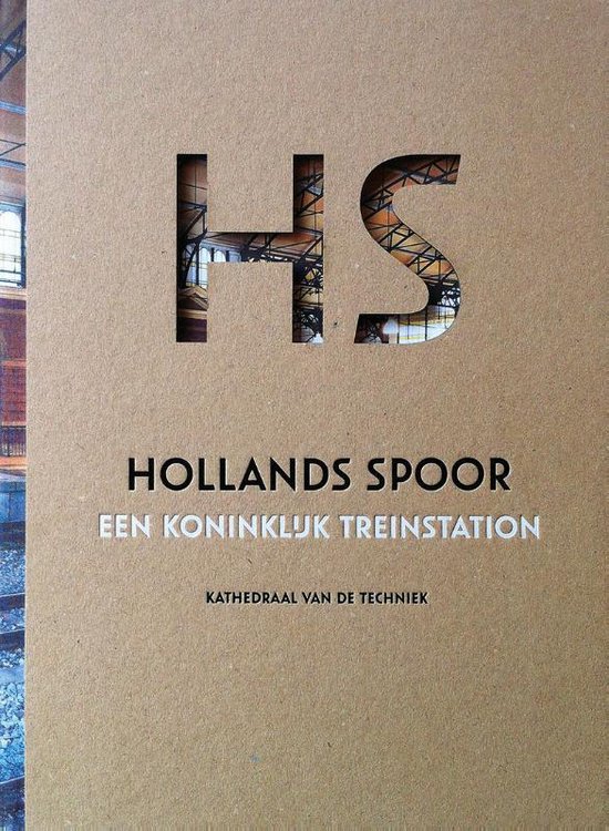 HS Hollands Spoor, een Koninklijk treinstation - cover