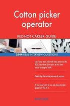 Cotton Picker Operator Red-Hot Career Guide; 2544 Real Interview Questions