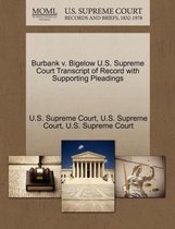 Burbank V. Bigelow U.S. Supreme Court Transcript of Record with Supporting Pleadings