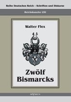 Reichskanzler Otto von Bismarck - Zwölf Bismarcks