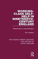 Routledge Library Editions: The History of Social Welfare- Working-Class Self-Help in Nineteenth-Century England