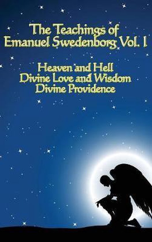 De Teachings of Emanuel Swedenborg Vol. I, met de titels Heaven and Hell, Divine Love and Wisdom, Divine Providence op een nachtelijke hemel met een engel.