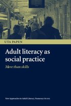 New Approaches to Adult Language, Literacy and Numeracy- Adult Literacy as Social Practice