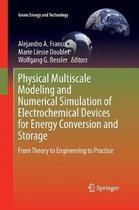 Physical Multiscale Modeling and Numerical Simulation of Electrochemical Devices for Energy Conversion and Storage