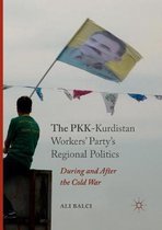 The PKK-Kurdistan Workers' Party's Regional Politics