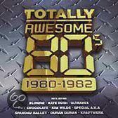 Totally Awesome 80's: 1980-1982