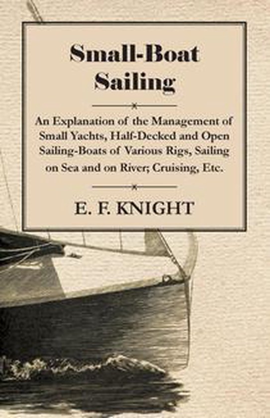 Small-Boat Sailing - An Explanation of the Management of Sma ... - cover