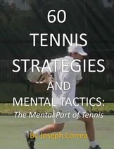 60 Tennis Strategies and Mental Tactics