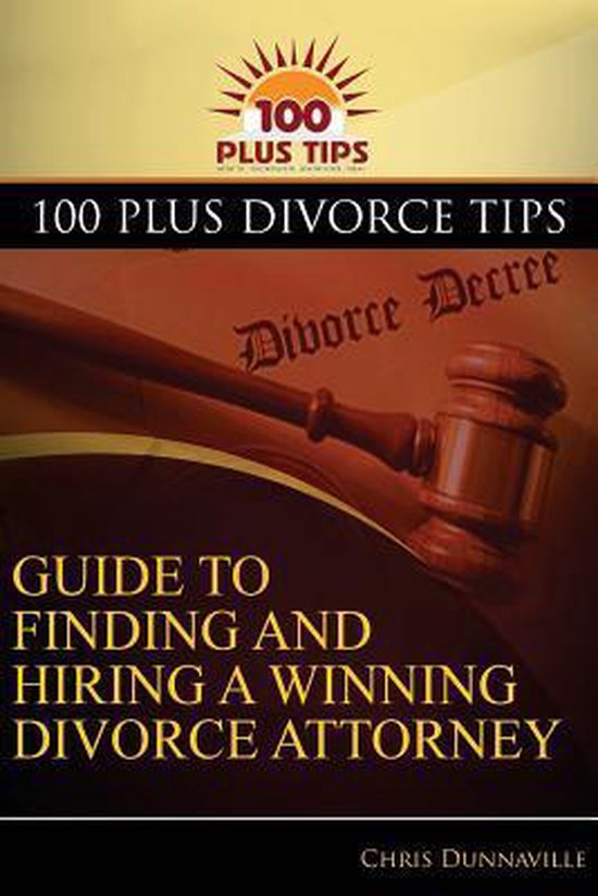 100 Plus Divorce Tips Guide To Finding And Hiring A Winning  ... - cover