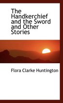 The Handkerchief and the Sword and Other Stories