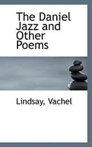 The Daniel Jazz and Other Poems