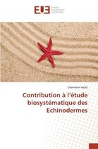 Contribution A L Etude Biosystematique Des Echinodermes