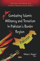 Combating Islamic Militancy & Terrorism in Pakistan's Border Region