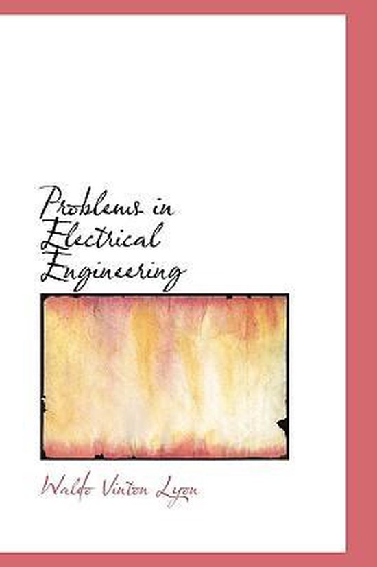 Problems In Electrical Engineering 9780559446665 Waldo Vinton Lyon 