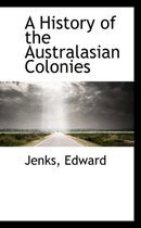 A History of the Australasian Colonies